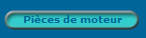Pices de moteur