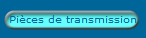 Pices de transmission